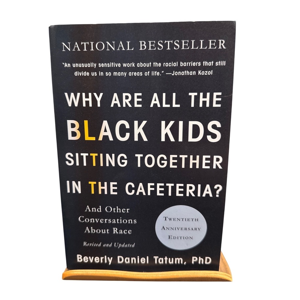 Why Are All the Black Kids Sitting Together in the Cafeteria? Beverly Tatum Book